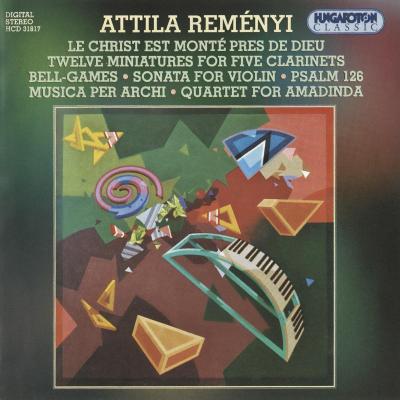 Le Christ est monte pres dieu / Twelve miniatures for five clarinets / Bell-games / Sonata for violinm / Psalms 126 / Musica per archi / Quartet for Amadinda
