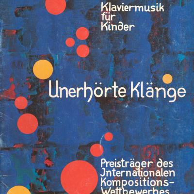 Unerhörte Klänge - Klaviermusik für Kinder