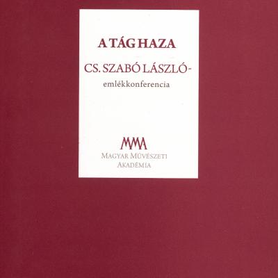 A tág haza - Cs. Szabó László-emlékkonferencia, 2017. október 26.