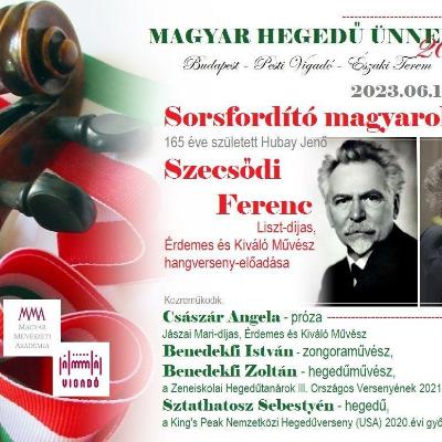 Sorsfordító magyarok - a Magyar hegedű ünnepén, 2023. június 18.