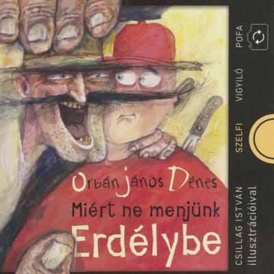 Miért ne menjünk Erdélybe - Székely viccek és egyéb nyeletlenkedések