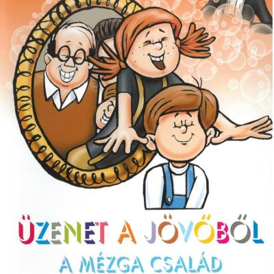 Üzenet a jövőből – A Mézga család különös kalandjai