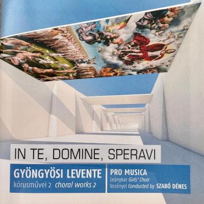 In Te, Domine, Speravi - Gyöngyösi Levente kórusművei 2