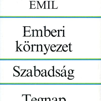 Emberi környezet. Szabadság. Tegnap: kisregények