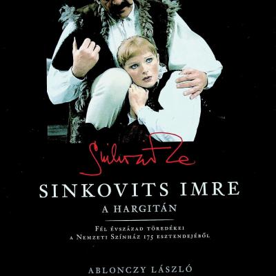 Sinkovits Imre a Hargitán - Fél évszázad töredékei a Nemzeti Színház 175 esztendejéből