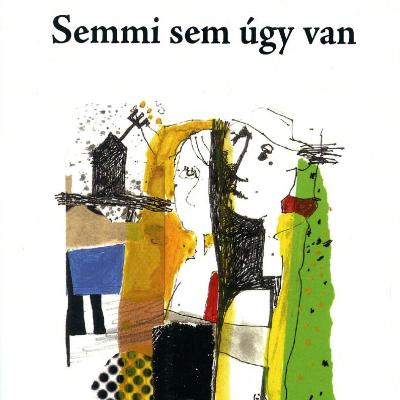 Semmi sem úgy van